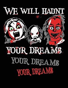 We Will Haunt Your Dreams: Creepy Dolls College Ruled Composition for Horror Lovers by SimplyScary Books
