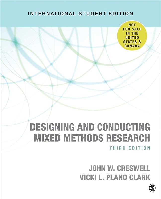 Designing and Conducting Mixed Methods Research by John W. Creswell