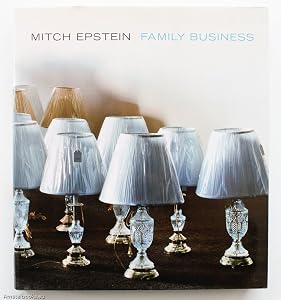 Mitch Epstein: Family Business by Mitch Epstein