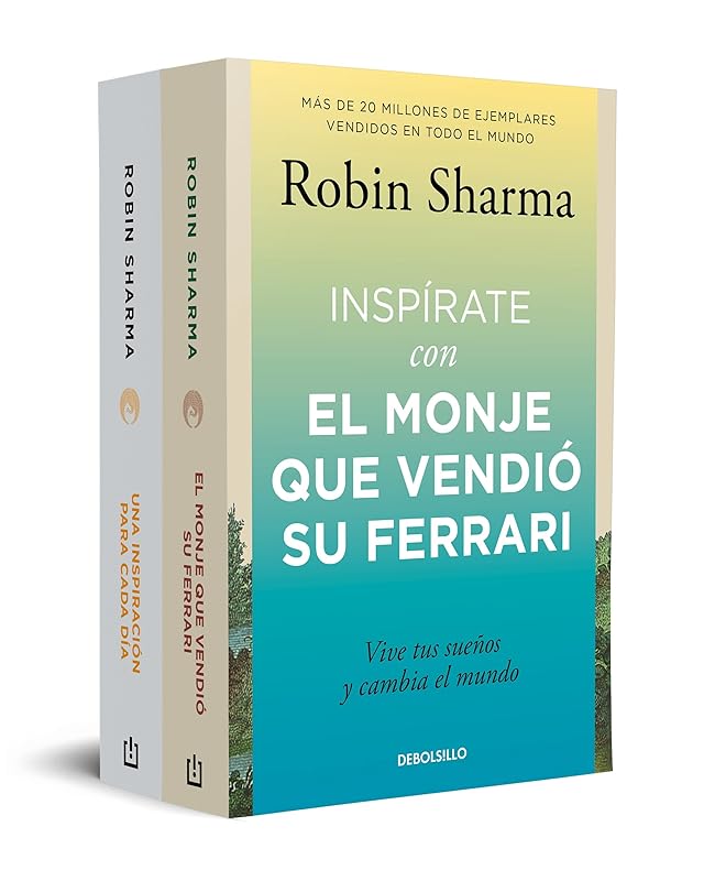 Inspírate con El monje que vendió su Ferrari: Vive tus sueños y cambia el mundo by Robin Sharma