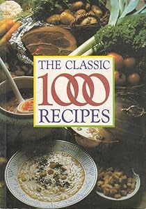 The Classic 1000 Recipes by Wendy Hobson