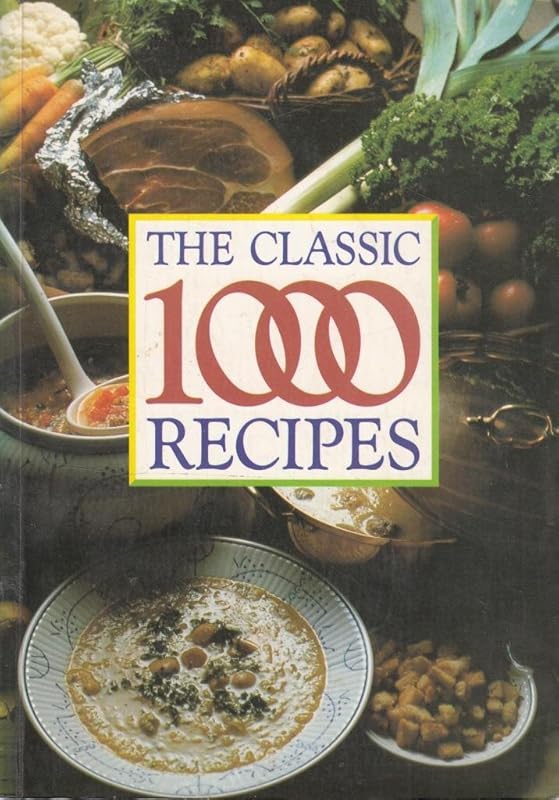 The Classic 1000 Recipes by Wendy Hobson