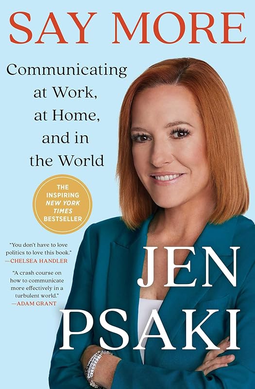 Say More: Communicating at Work, at Home, and in the World by Jen Psaki