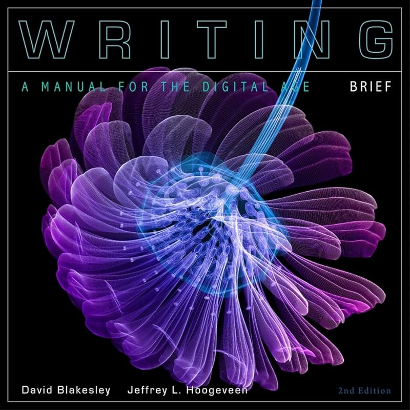 Writing: A Manual for the Digital Age, Brief, Spiral bound Version by David Blakesley