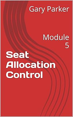 Seat Allocation Control: Module 5 (Practical Revenue Management in Passenger Transportation)