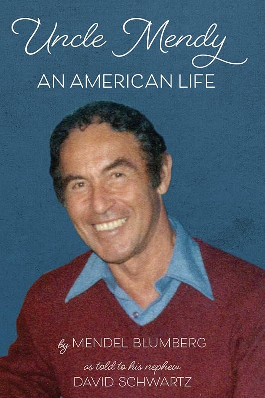 Uncle Mendy: An American Life by David Schwartz