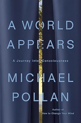 A World Appears: A Journey into Consciousness