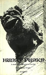 Hunky Punks: A Study in Somerset Stone Carving by Peter Poyntz Wright