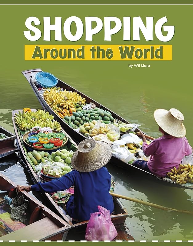 Shopping Around the World (Customs Around the World) by Wil Mara
