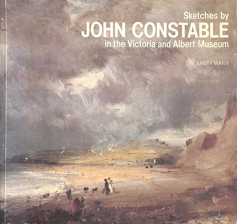 Sketches by John Constable in the Victoria and Albert Museum by C. M. Kauffmann
