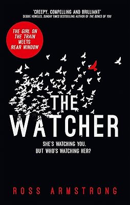 The Watcher: A Dark Addictive Thriller with the Ultimate Psychological Twist