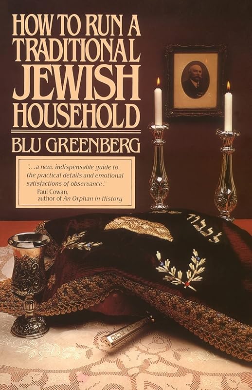 How to Run a Traditional Jewish Household by Blu Greenberg