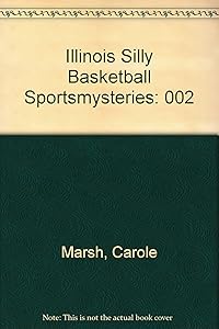 Illinois Basketball SportsMysteries, Vol. II (Carole Marsh Illinois Books)