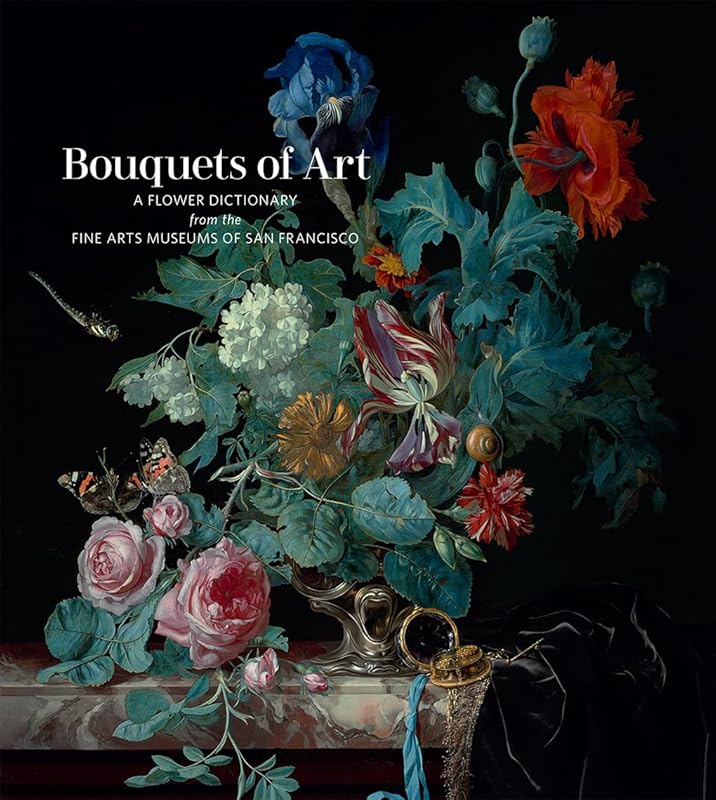Bouquets of Art: A Flower Dictionary from the Fine Arts Museums of San Francisco by Lauren Palmor