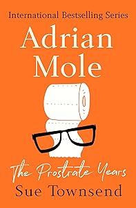 Adrian Mole: The Prostrate Years (The Adrian Mole Series)