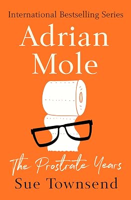 Adrian Mole: The Prostrate Years (The Adrian Mole Series)