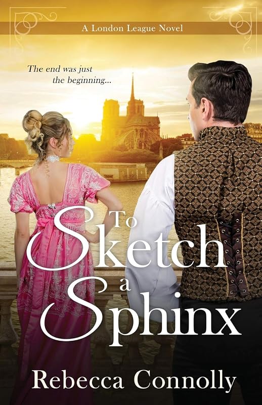 To Sketch a Sphinx (London League, Book 6) by Rebecca Connolly