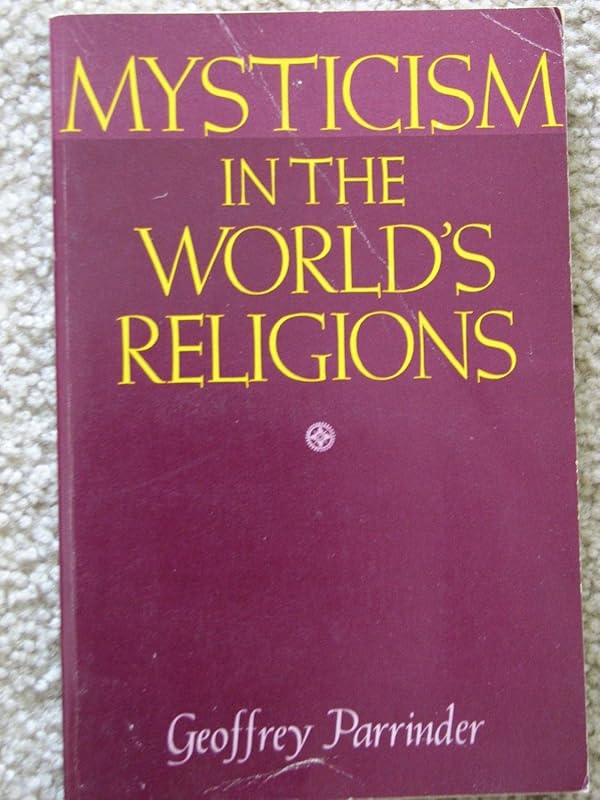 Mysticism in the World's Religions by Geoffrey Parrinder