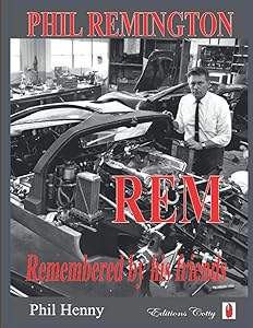 Phil Remington REM: Remembered by his friends (American Racing Icons) by Phil Henny