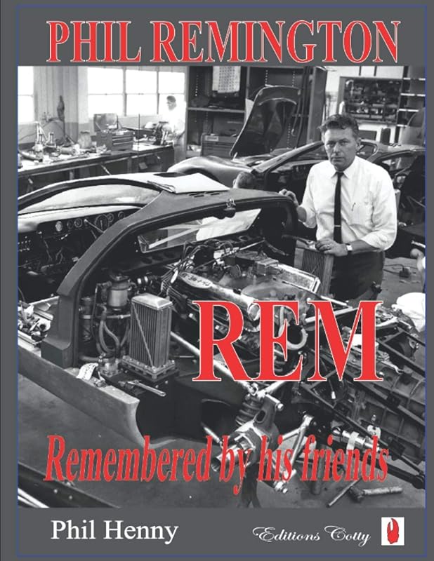 Phil Remington REM: Remembered by his friends (American Racing Icons) by Phil Henny