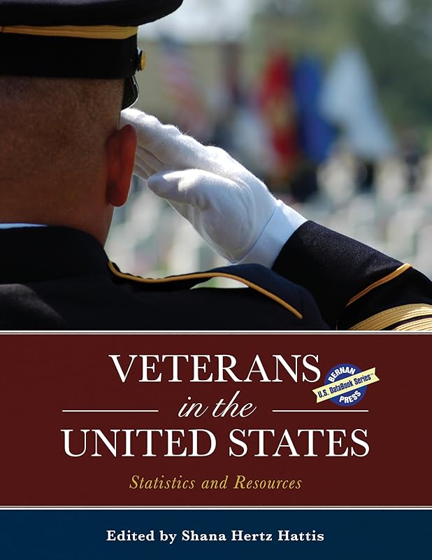 Veterans in the United States: Statistics and Resources (U.S. DataBook Series) by Shana Hertz Hattis