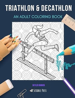 TRIATHLON & DECATHLON: AN ADULT COLORING BOOK: An Awesome Coloring Book For Adults
