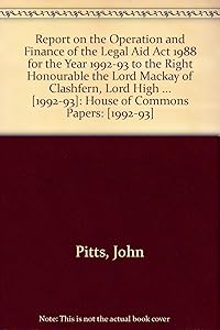 Report on the Operation and Finance of the Legal Aid Act 1988 for the Year 1992-93 to the Right Honourable the Lord Mackay of Clashfern, Lord High Chancellor of Great Britain