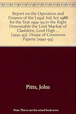 Report on the Operation and Finance of the Legal Aid Act 1988 for the Year 1992-93 to the Right Honourable the Lord Mackay of Clashfern, Lord High Chancellor of Great Britain