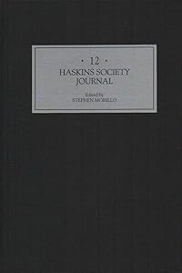 The Haskins Society Journal 12: 2002. Studies in Medieval History by Stephen R Morillo