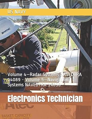 Electronics Technician: Volume 4—Radar Systems NAVEDTRA 14089 - Volume 5—Navigation Systems NAVEDTRA 14090