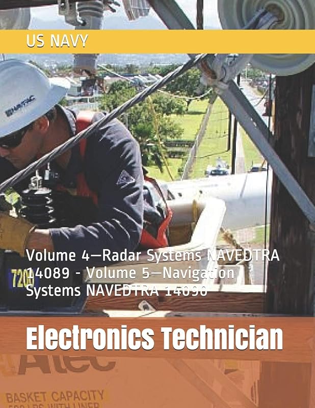 Electronics Technician: Volume 4—Radar Systems NAVEDTRA 14089 - Volume 5—Navigation Systems NAVEDTRA 14090 by US NAVY