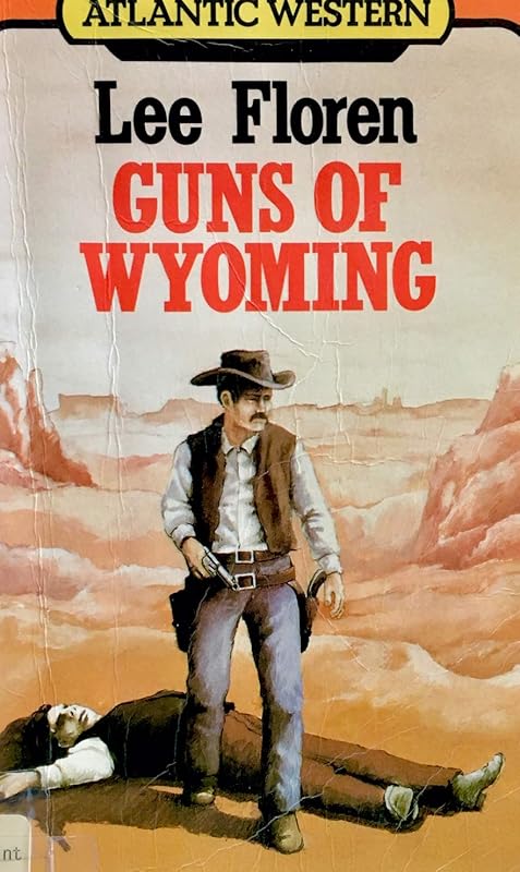 Guns of Wyoming (Atlantic Large Print Series) by Lee Floren