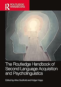 The Routledge Handbook of Second Language Acquisition and Psycholinguistics (The Routledge Handbooks in Second Language Acquisition) by Aline Godfroid
