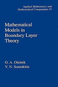 Mathematical Models in Boundary Layer Theory (Applied Mathematics Book 15) by O.A. Oleinik