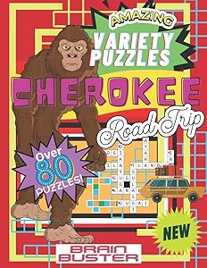 Cherokee Road Trip Variety Puzzles: Brain Buster - Over 80 Puzzles - New - Amazing - Variety Puzzle Book in both Cherokee and English. Crosswords, Word Search, Mix and Match. 98 pages in Color by Buffalo Nickel