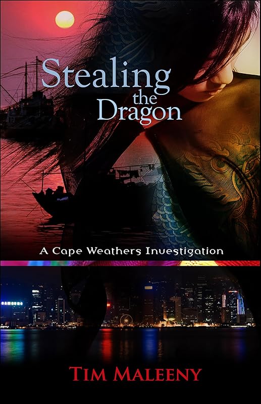 Stealing the Dragon: A Cape Weathers Mystery (Cape Weathers Mysteries Book 1) by Tim Maleeny
