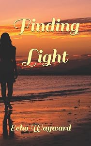 Finding Light by Echo Wayward