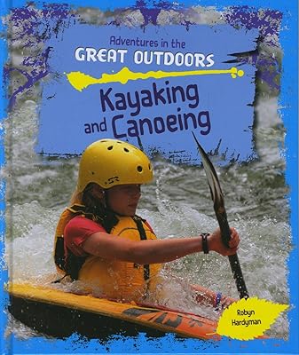 Kayaking and Canoeing (Adventures in the Great Outdoors)
