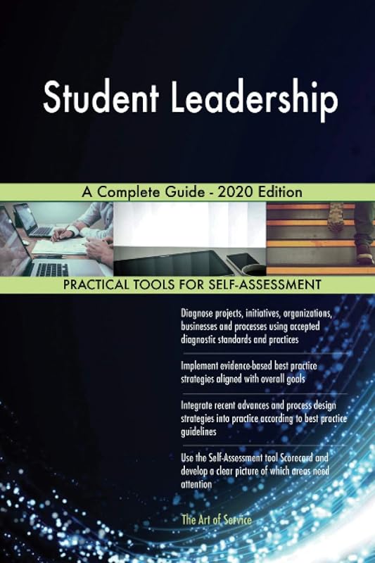 Student Leadership A Complete Guide - 2020 Edition by Gerardus Blokdyk