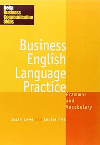 Business English Language Practice: Grammar and Vocabulary (DELTA Business Communication Skills) by Susan Lowe