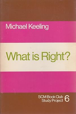 What is right? (SCM centrebooks)