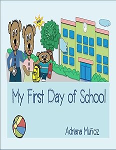 My First Day of School by Adriana Muñoz