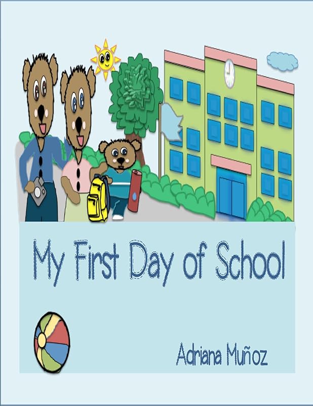 My First Day of School by Adriana Muñoz