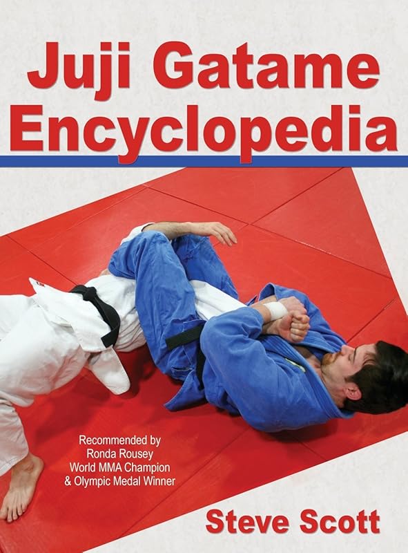 Juji Gatame Encyclopedia by Steve Scott