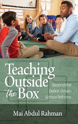 Teaching Outside the Box: Beyond the Deficit Driven School Reforms