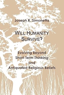 Will Humanity Survive?