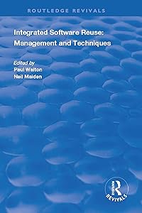 Integrated Software Reuse: Management and Techniques (Routledge Revivals) by Paul Walton