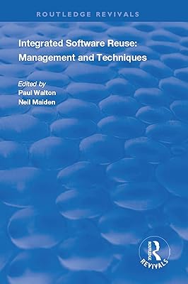 Integrated Software Reuse: Management and Techniques (Routledge Revivals)