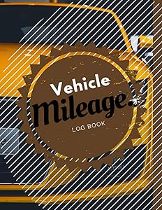 Vehicle Mileage Log Book: Keep Track of Your Car or Vehicle Mileage & Gas Expenses. For Business and Tax Savings!
