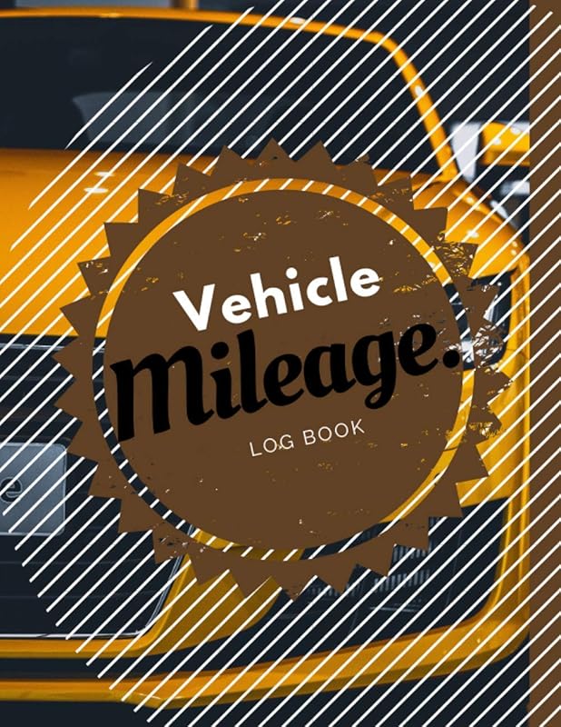 Vehicle Mileage Log Book: Keep Track of Your Car or Vehicle Mileage & Gas Expenses. For Business and Tax Savings! by Fab Designs